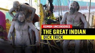 Kumbh Uncensored | The Great Indian D**k Trick