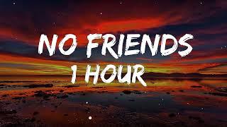 Rosendale - No Friends | [ Lyrics ] | [ 1Hour ] [ Loop ]