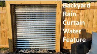 DIY- Rain Curtain/ Waterfall Feature In The Backyard