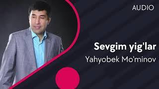 Yahyobek Mo'minov - Sevgim yig'lar (music version)