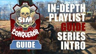 Sim Settlements Conqueror Guides: In-Depth Playlist Intro