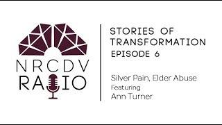 Episode 6: Silver Pain - Elder Abuse, Neglect and Exploitation with NCALL