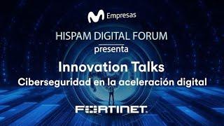 Innovation Talks: ciberseguridad en la aceleración digital | Canal 1