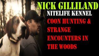 NICK GILLILAND COON HUNTING TRUE SCARY STORIES FROM THE WOODS