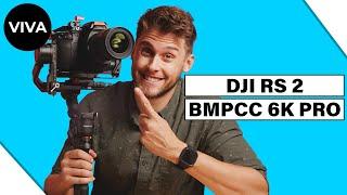 DJI RS 2 and the BMPCC 6K Pro - A MUST have for any creator 