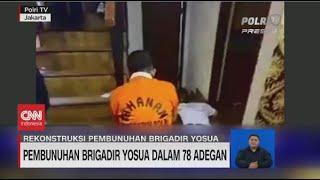 Pembunuhan Brigadir Yosua dalam 78 Adegan