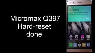 Micromax Q397 Hard reset done.