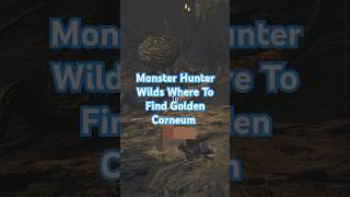 Monster Hunter Wilds Where To Find Golden Corneum #monsterhunterwilds #monsterhunterwildsguide