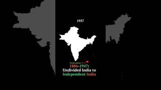 From 1886 to 1947: From Undivided India to Independent India  #india  #shorts
