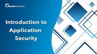 Introduction to Akamai Developer for Application Security