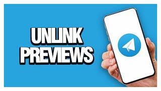 How To Unlink Previews On Telegram App ( Tutorial ) Easy