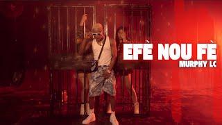 Murphy LC - EFÈ NOU FÈ (Official Video )