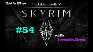 Skyrim: Let's Play w/SerenityAbyss Nov. #54