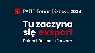 PAIH Forum Biznesu 2024 - Zagraniczne Biura Handlowe