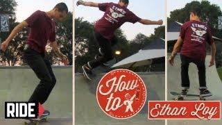 How-To Skateboarding: Frontside Hurricane with Ethan Loy