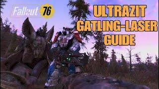 Fallout 76 - ULTRAZIT GATLING LASER GUIDE