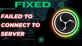 How to Fix "Failed To Connect To Server" OBS Studio - 2024