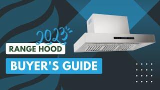 How to Choose a Range Hood – Range Hood Buyer's Guide 2023