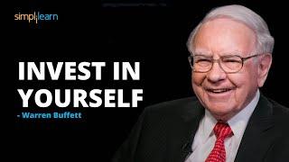 Invest In Yourself - Warren Buffett Motivational Video | Warren Buffett Speech | Simplilearn