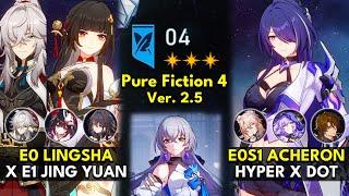 E0 Lingsha x Jing Yuan & E0S1 Acheron Hyper | Pure Fiction Floor 4 3 Stars | Honkai: Star Rail 2.5