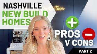 PROS AND CONS OF New Construction | PART TWO - New Construction in Nashville, TN