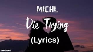 Michl - Die Trying (Lyrics)