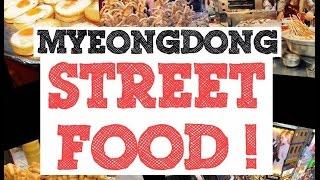 EATING MY WAY AROUND MYEONGDONG!