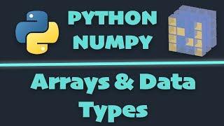 Learn Python NumPy - #1 Arrays & Data Types