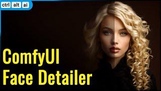 ComfyUI: Face Detailer (Workflow Tutorial)
