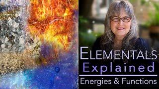 2 -  Elementals: an explanation of the essential energies and functions of elements