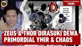 THOR DAN ZEUS TELAH DIRASUKI DEWA PRIMORDIAL YMIR & CHAOS || TEORI RECORD OF RAGNAROK