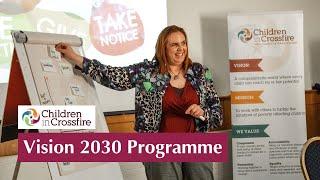 Children in Crossfire Vision 2030 Programme