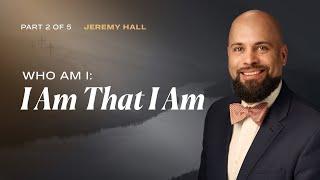 I Am That I Am | Jeremy Hall