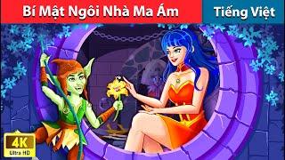 Bí Mật Ngôi Nhà Ma Ám  Truyện Cổ Tích Việt Nam | WOA - Fairy Tales Tiếng Việt