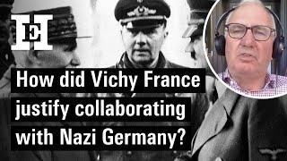 How did Vichy France justify collaborating with Nazi Germany?