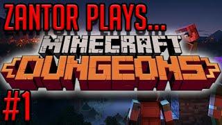 Zantor Plays... Minecraft Dungeons - Episode 1