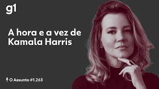 A hora e a vez de Kamala Harris | O ASSUNTO