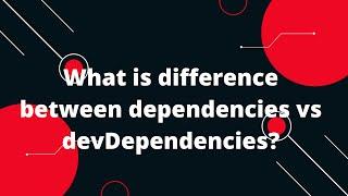 React interview questions in Hindi #19 What is difference between dependencies vs devDependencies?