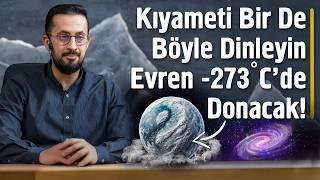 Kıyameti Bir De Böyle Dinleyin! Evren -273°C'de Donacak - Demir  @Mehmedyildiz