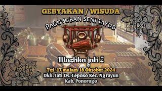 Live Streaming GEBYAKAN/WISUDA PAGUYUBAN SENI TAYUB "MUSTIKA JATI 2" Dkh. Jati Ds. Cepoko Ngrayun Po