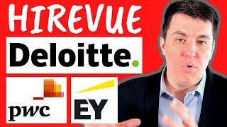 Deloitte, EY & PWC HireVue: Questions, answers and strategy