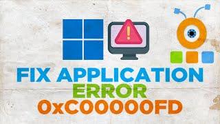 How to Fix Application Error 0xC00000FD in Windows 11