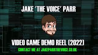 Video Game Demo Reel 2022 - Jake 'The Voice' Parr