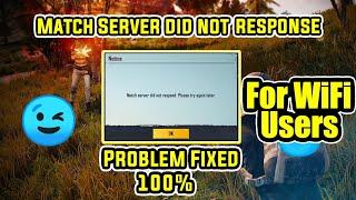 Match Server did not response Please try again later | Problem Fixed | FoR WiFi Users