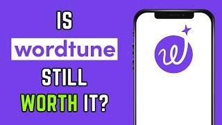 Wordtune Review (2025) : Is it still worth it?