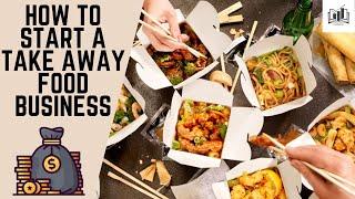 How to Start a Take Away Food Business | Starting a Small Take Away Food Business