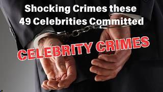 Shocking True Crimes these 49 Celebrities Committed #actor #hollywood #celebrity #crime