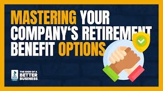 Mastering Your Company's Retirement Benefit Options, featuring Union Bank & Trust