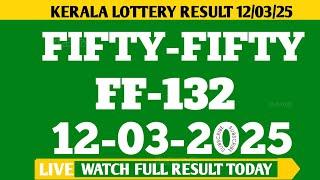 KERALA FIFTY FIFTY FF-132 LOTTERY RESULT TODAY 12/3/25 LOTTERY