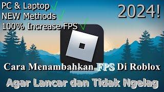 NEW! Cara Menambahkan FPS Di Roblox  Agar Lancar dan Tidak Ngelag | 2024! (Updated)